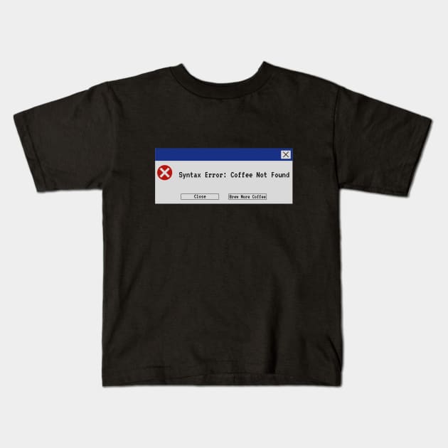 Syntax Error: Coffee Not Found Kids T-Shirt by Arti Jet